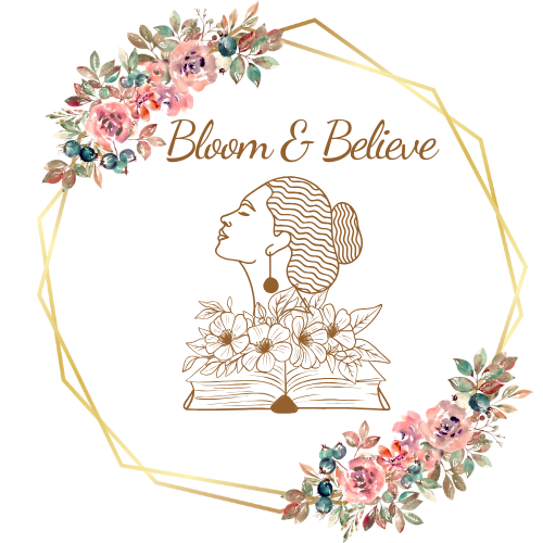 Bloom and believe
